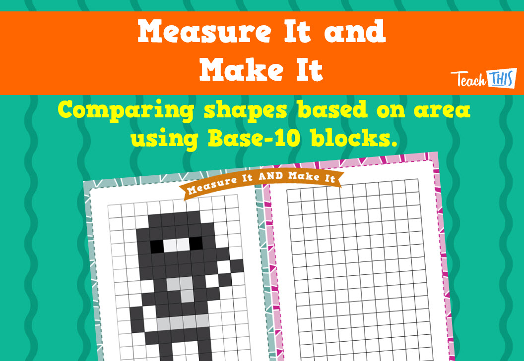 Measure It and Make It
