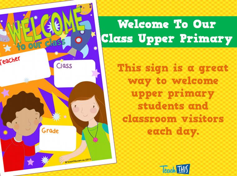 Welcome to Our Class - Upper Primary