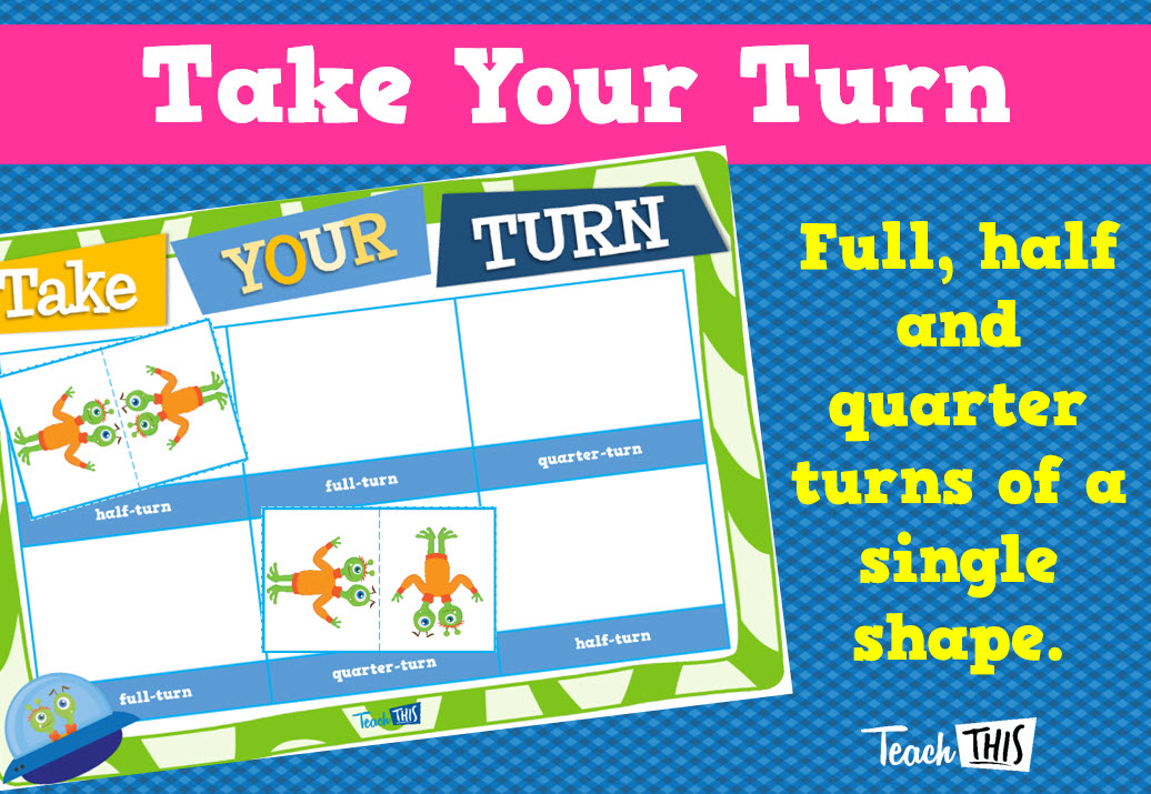 Take Your Turn - Full, Half and Quarter Turns