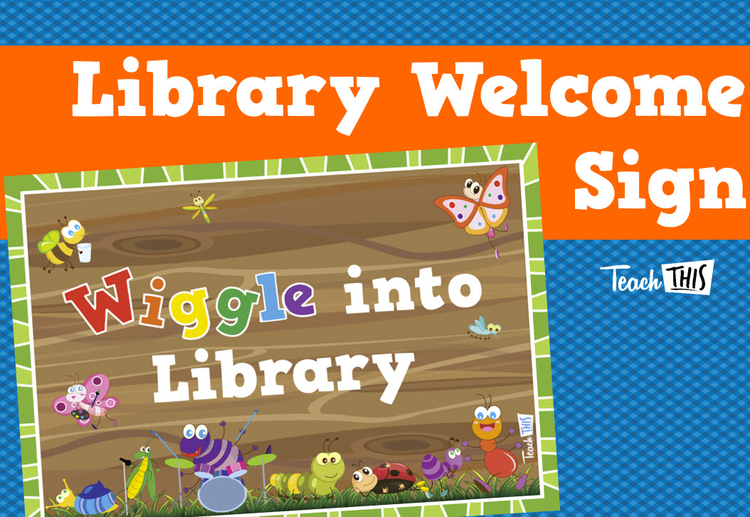 Library Welcome Sign - Wiggle into Library