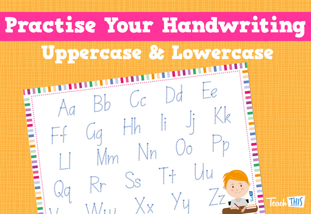 Practise Your Handwriting - Uppercase & Lowercase