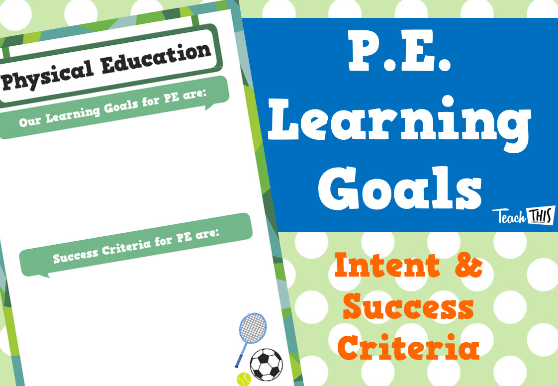 Learning Intentions & Success Criteria - PE - Editable