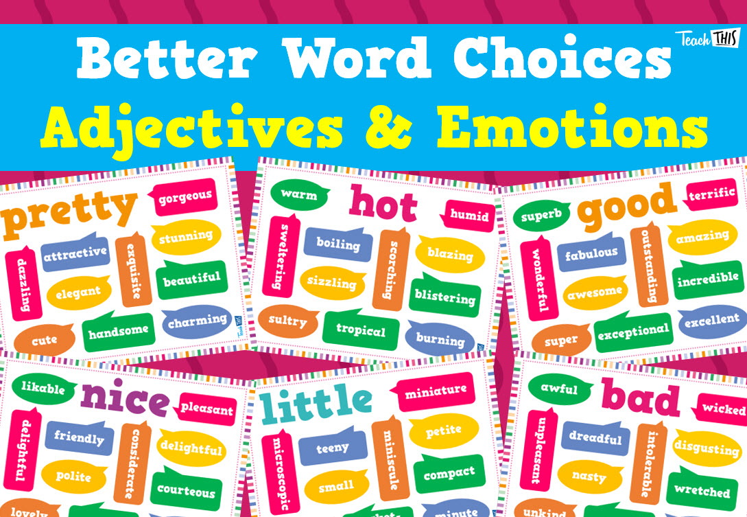 Better Word Choices - Adjectives & Emotions
