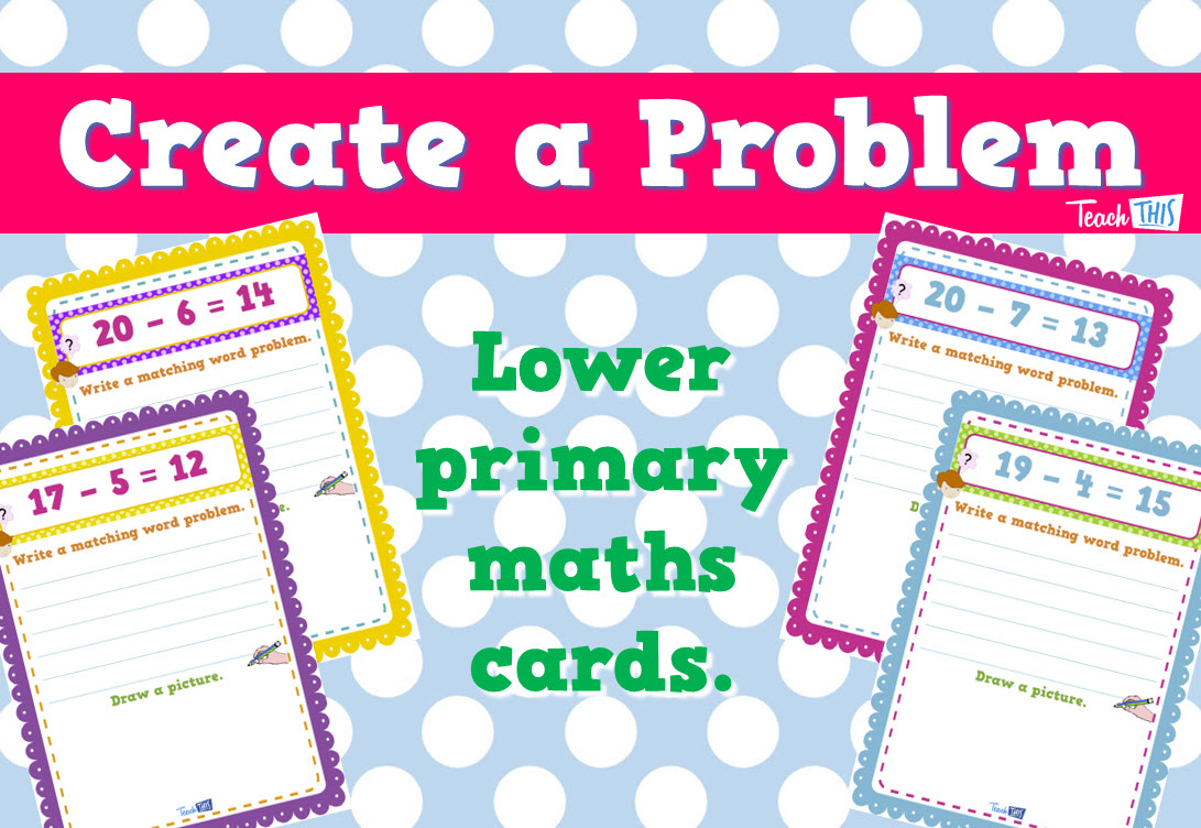 Create a Problem - Lower Primary Maths Cards