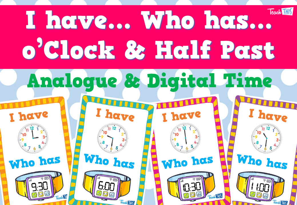 I Have Who Has - o'Clock and Half Past V2