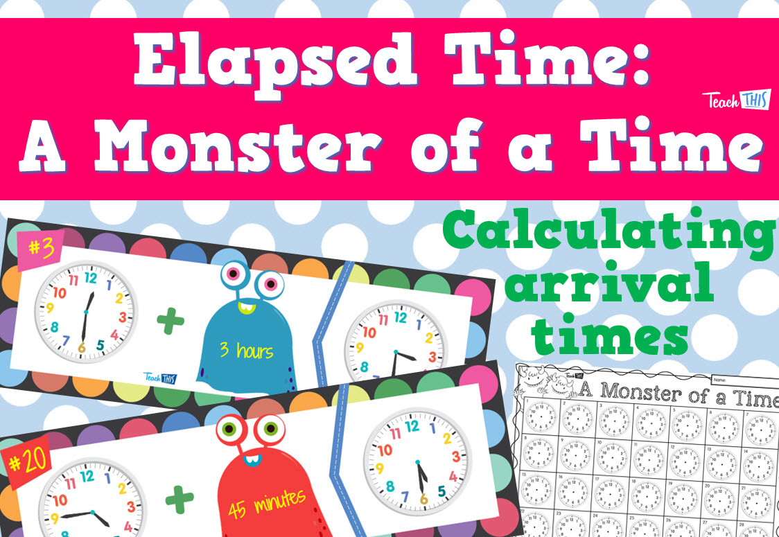 A Monster of a Time - Elapsed Time Activity - Determine Arrival Time