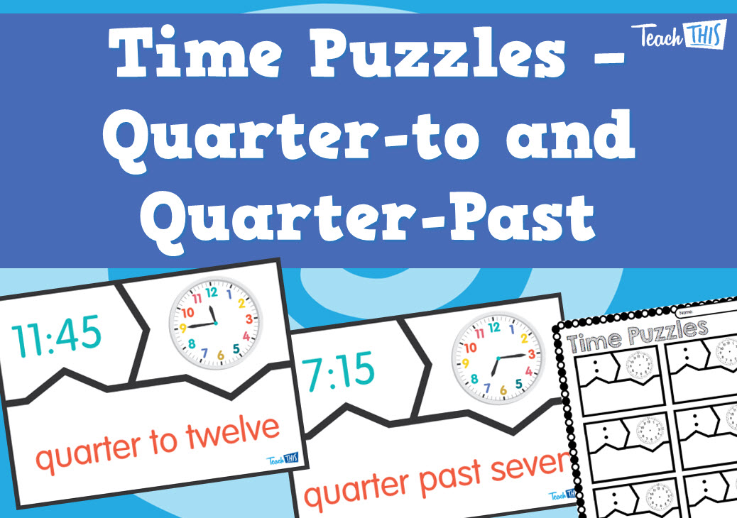 Time Puzzles - Quarter to and Quarter Past