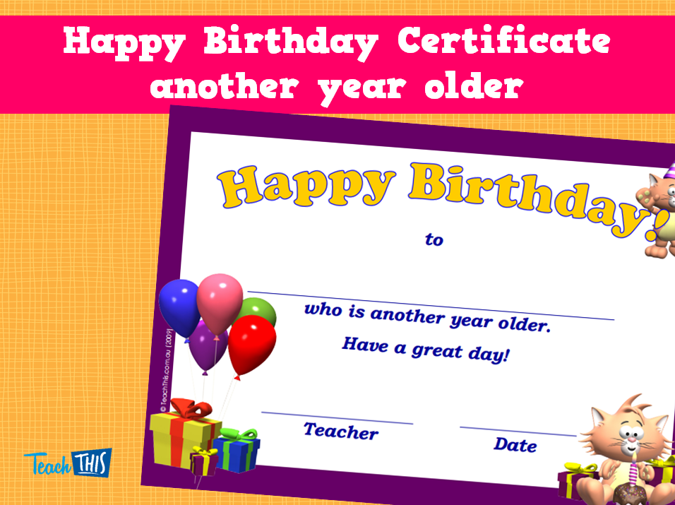 Happy Birthday Certificate - another year older
