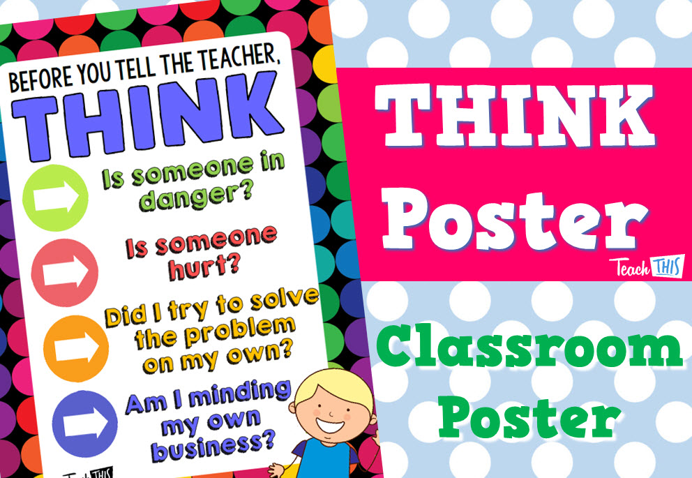 THINK Before You Tell The Teacher Poster