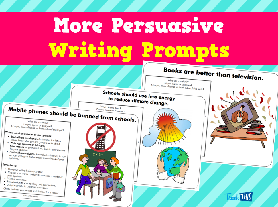 More Persuasive Writing Prompts