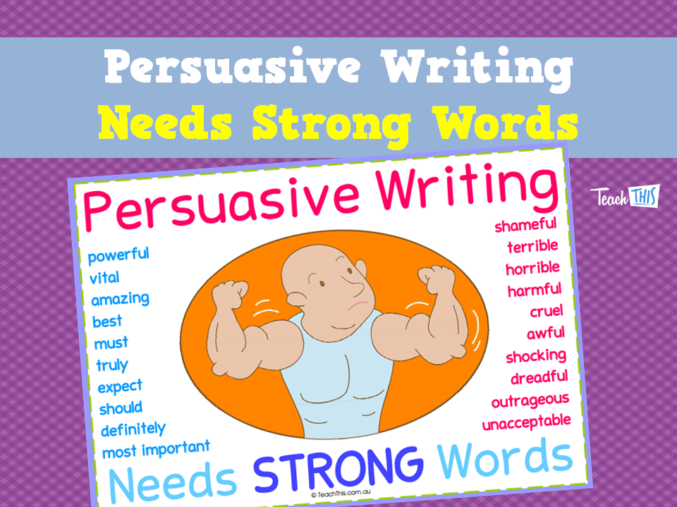 Persuasive Writing Needs Strong Words