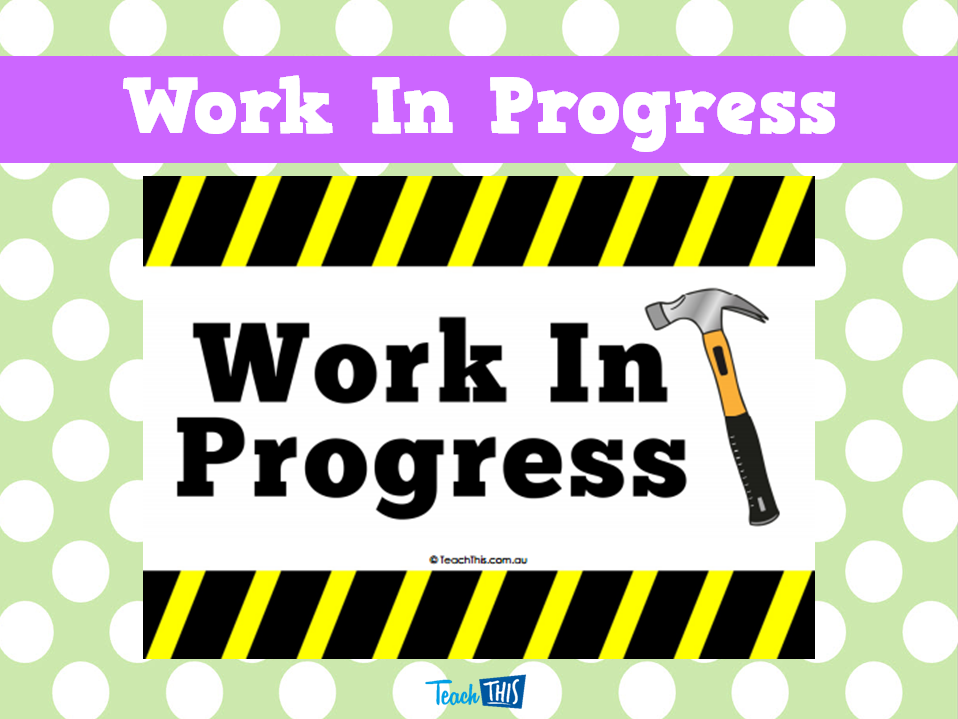 Work In Progress