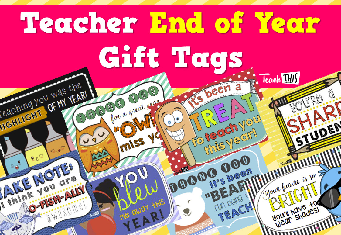 Teacher End of Year - Gift Tags