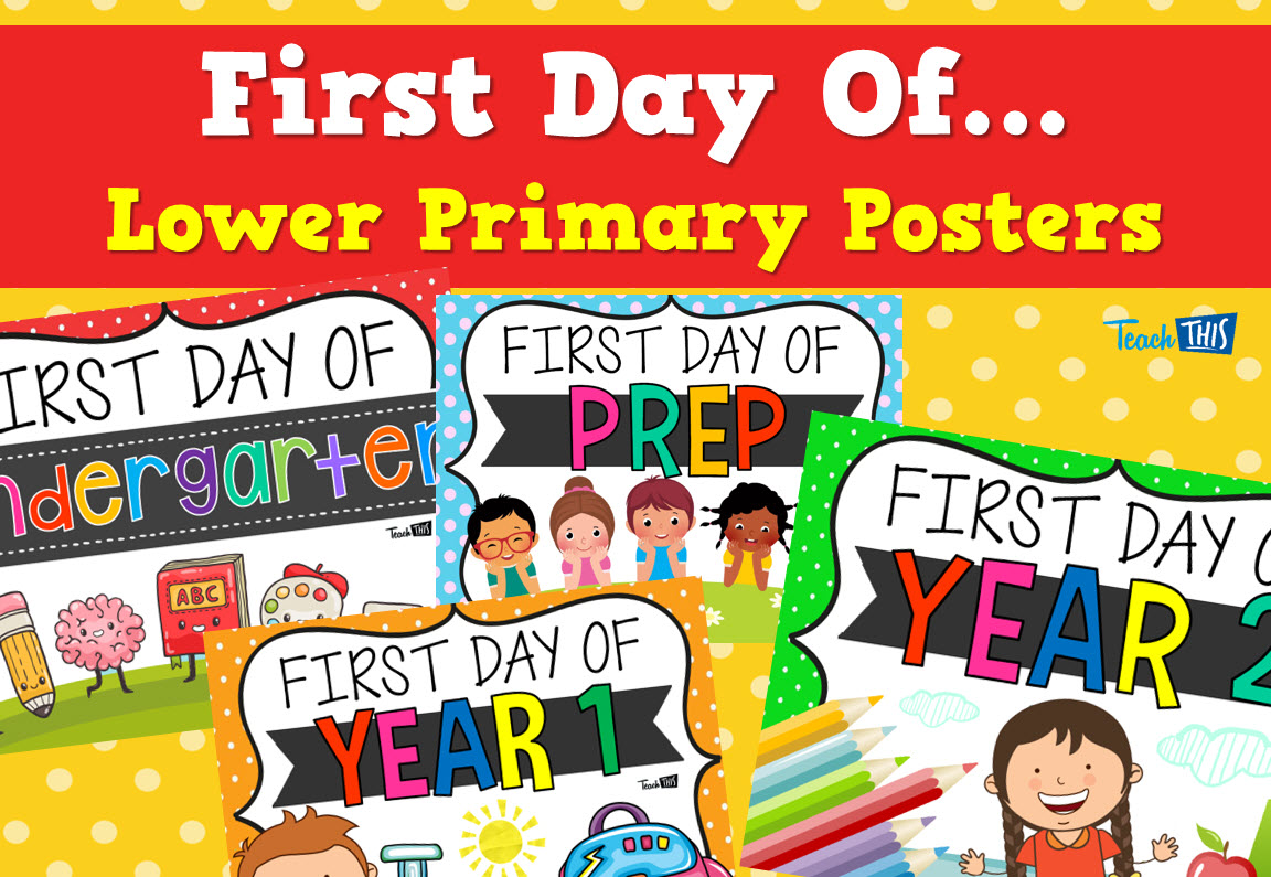 First Day of... Lower Primary Posters