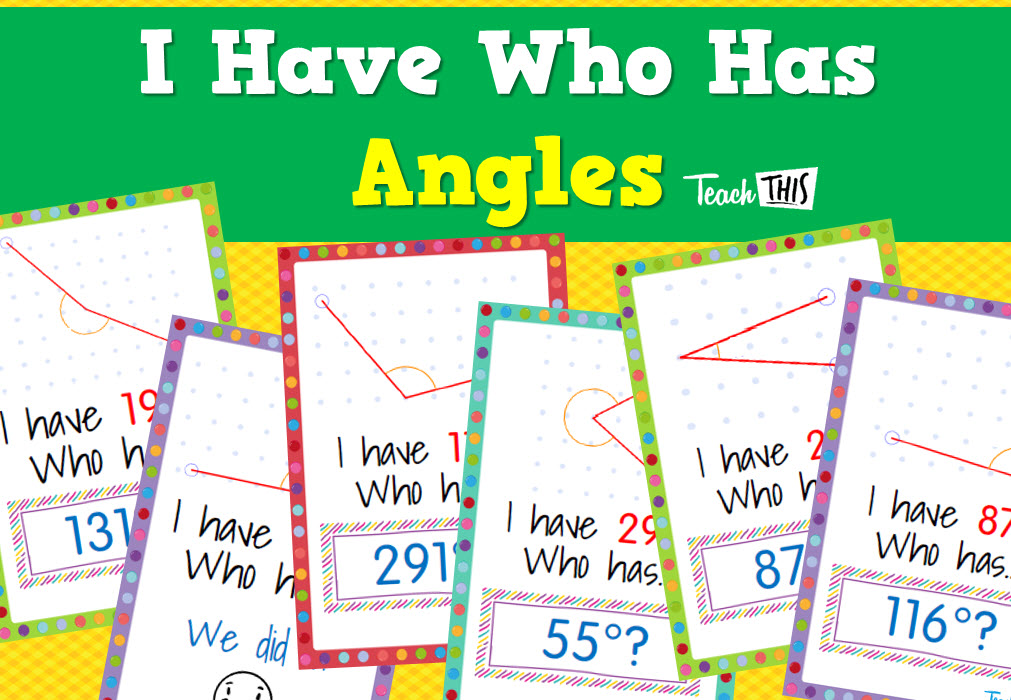 I Have, Who Has - Measuring Angles with Protractors