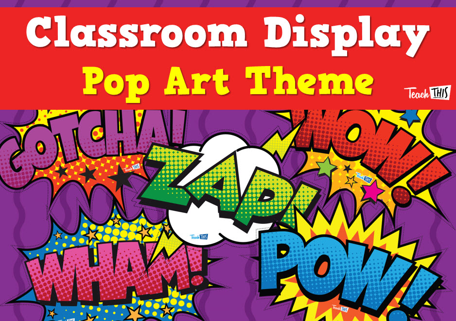 Classroom Display - Pop Art Theme