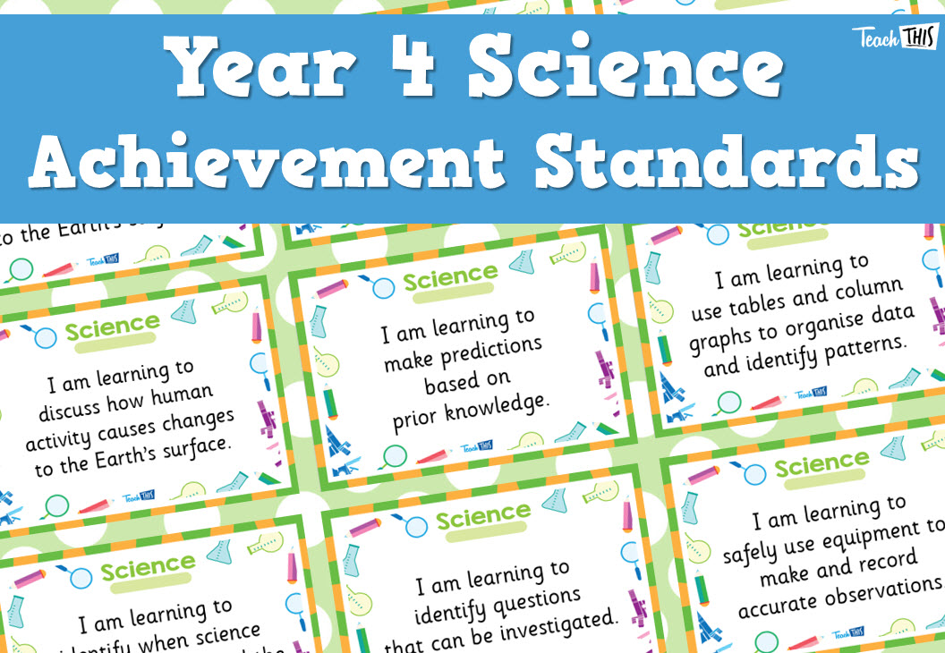 Science Achievement Standards - Yr4