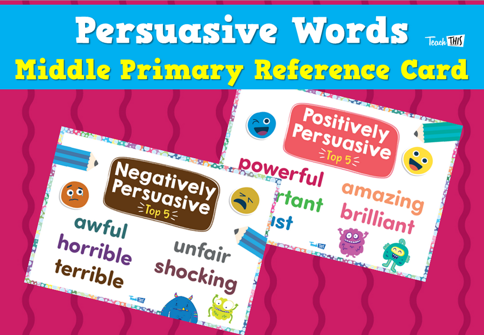 Persuasive Words - Middle Primary Reference Card