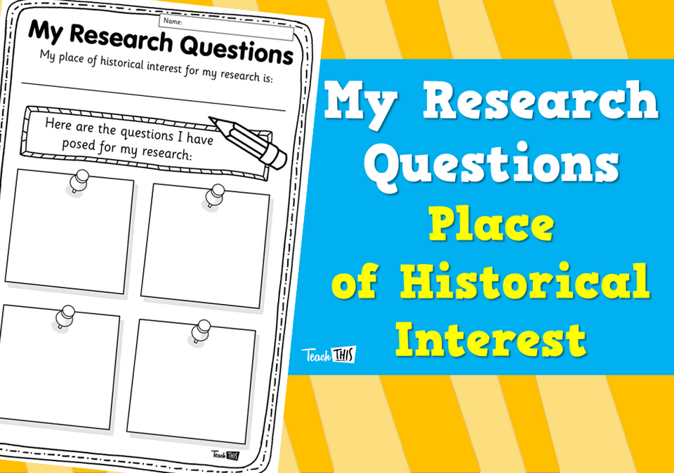 My Research Questions - Place of Historical Interest