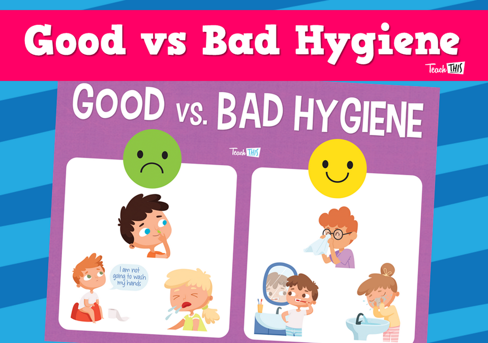 Good vs Bad Hygiene