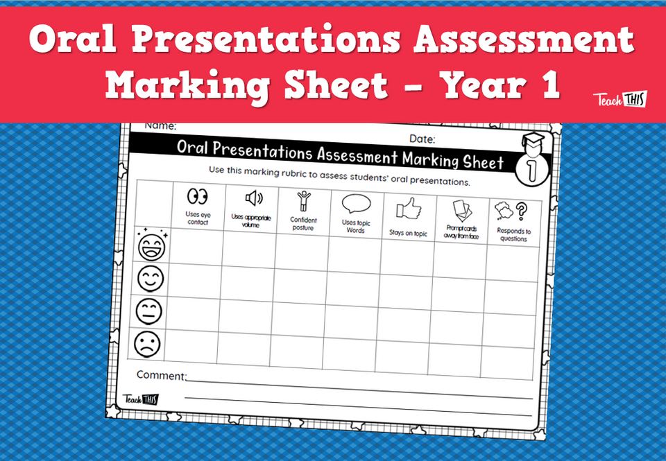 Oral Presentations Assessment Marking Sheet – Year 1