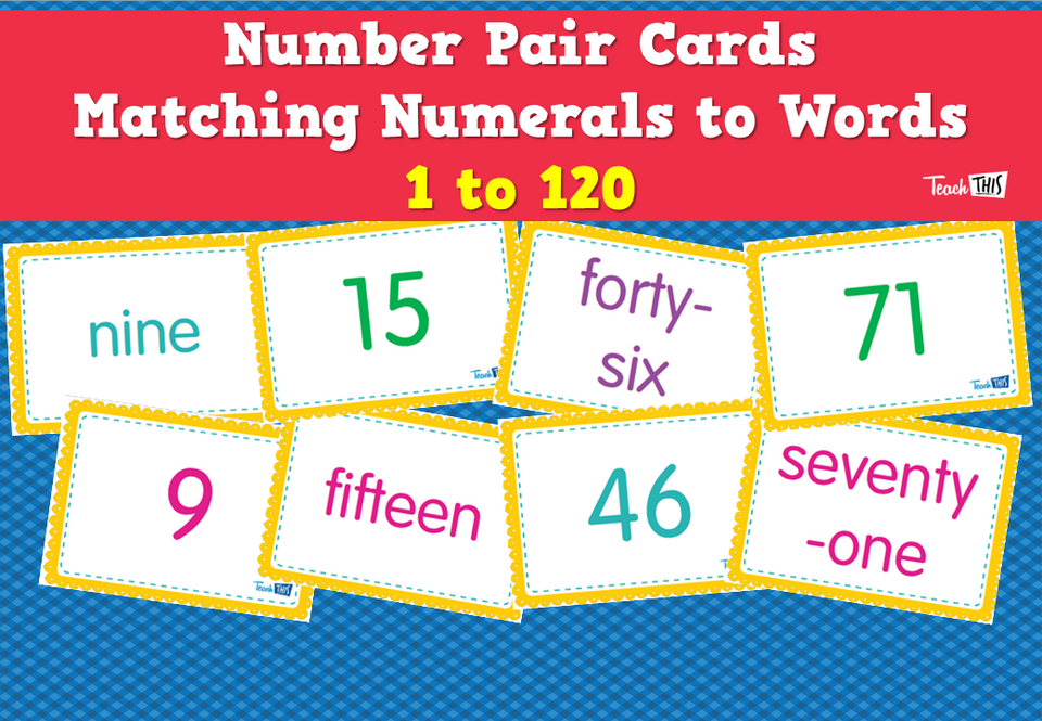 Number Pair Cards – Matching Numerals to Words – 1 to 120