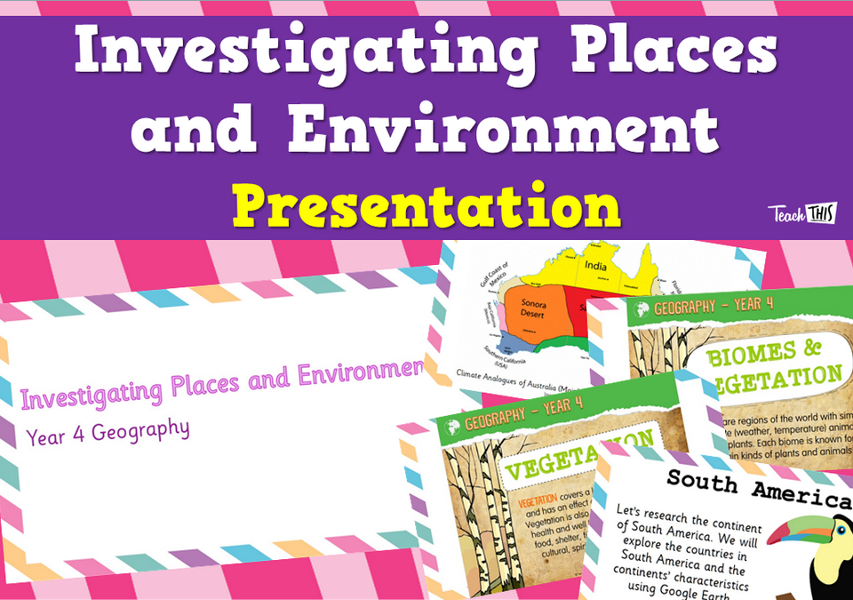 Investigating Places and Environment - Presentation
