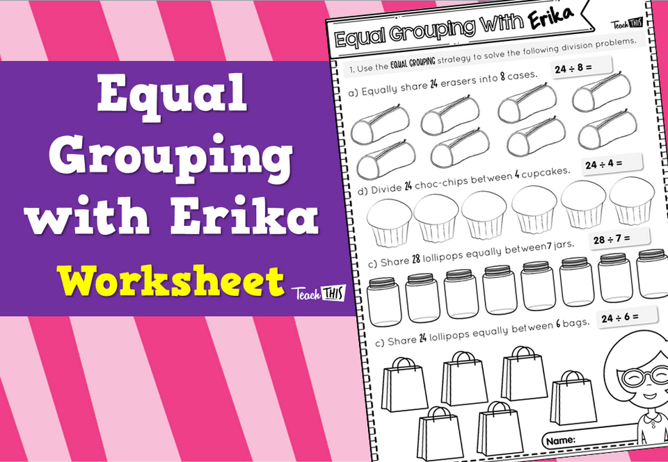 Equal Grouping with Erika - Worksheet