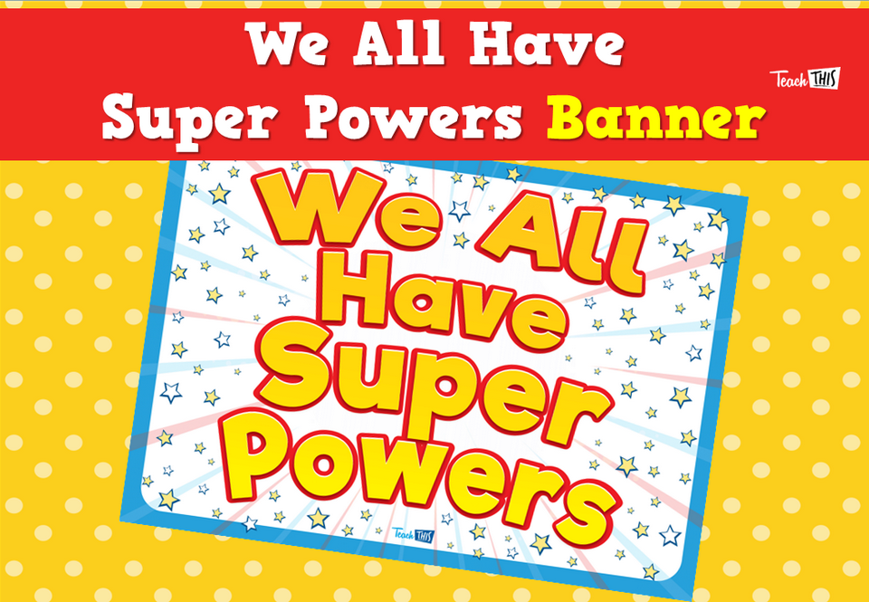We All Have Super Powers Banner