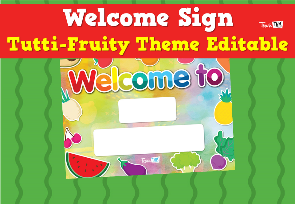 Welcome Sign - Tutti-Fruity Theme Editable