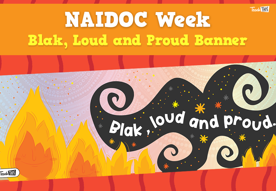 NAIDOC Banner - Blak, Loud and Proud