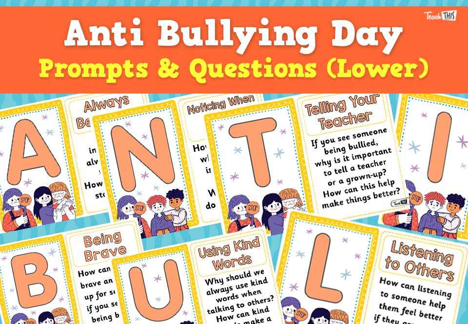 Anti Bullying Day - Prompts & Questions (Lower)