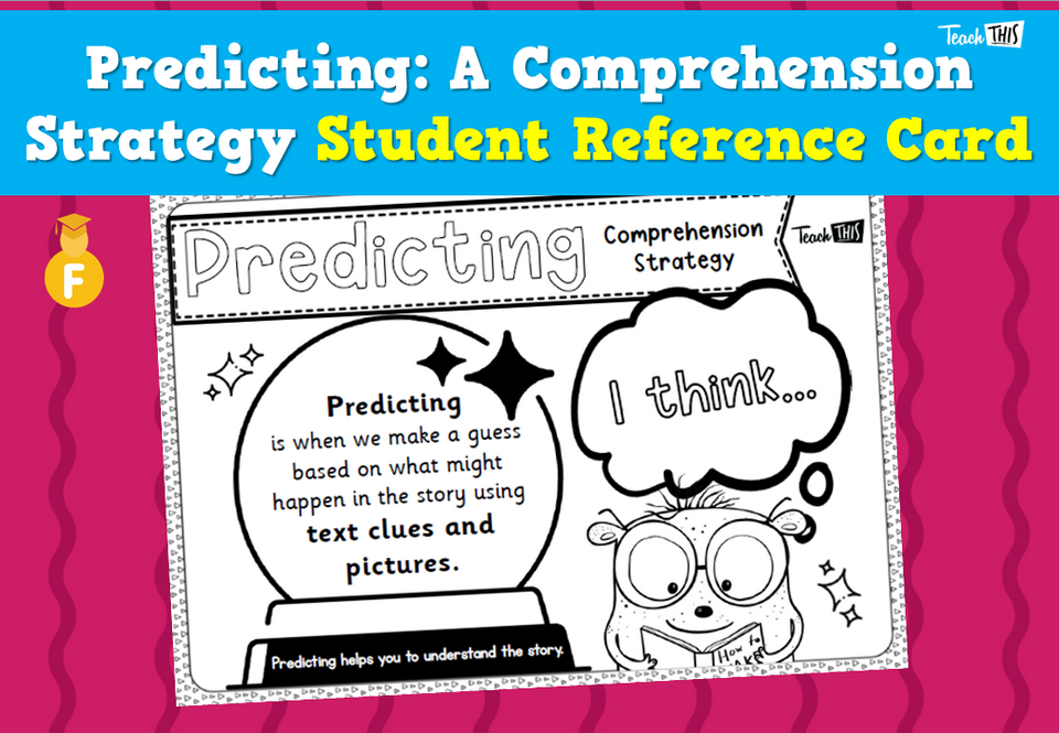 Predicting: Comprehension Strategy - Student Reference Card
