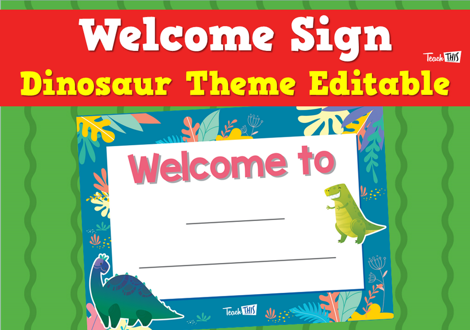 Welcome Sign - Dinosaur Theme Editable