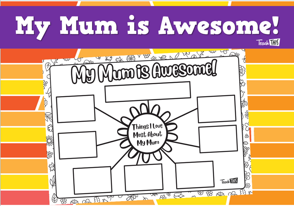 My Mum is Awesome!
