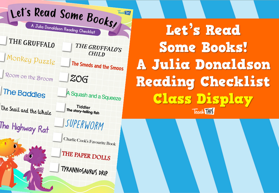 Let’s Read Some Books! A Julia Donaldson Reading Checklist Class Display