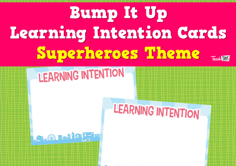 Bump It Up Learning Intention Cards - Superheroes Theme