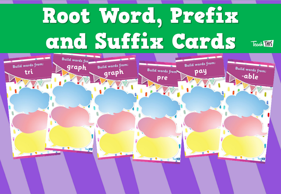 Root Word, Prefix and Suffix Cards