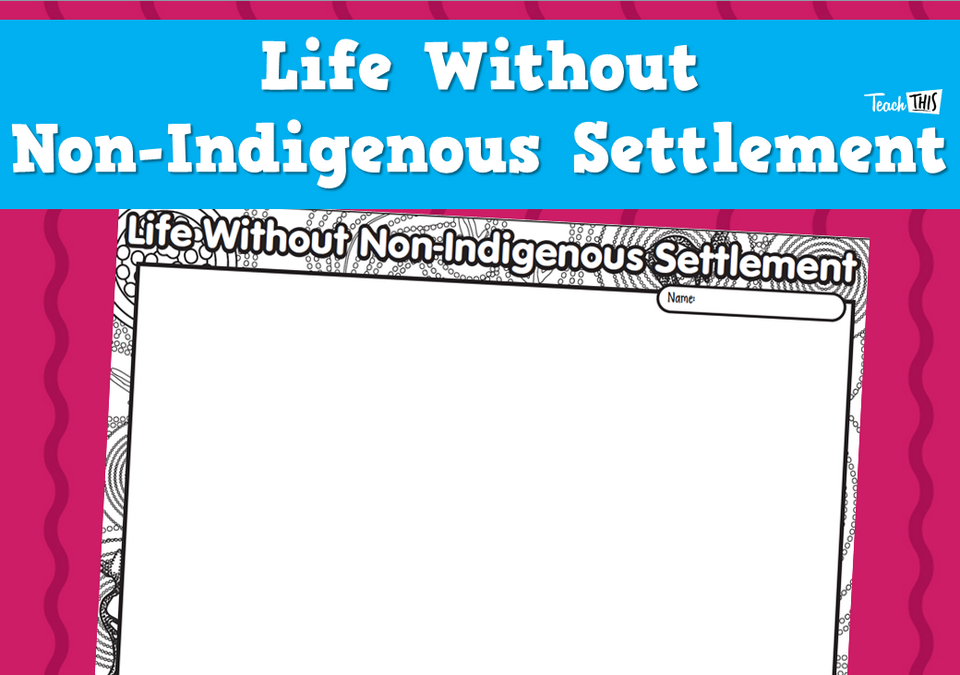 Life Without Non-Indigenous Settlement