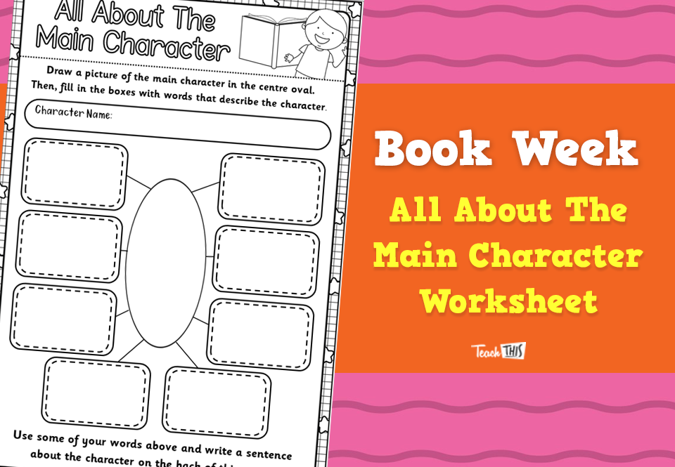 All About The Main Character - Worksheet