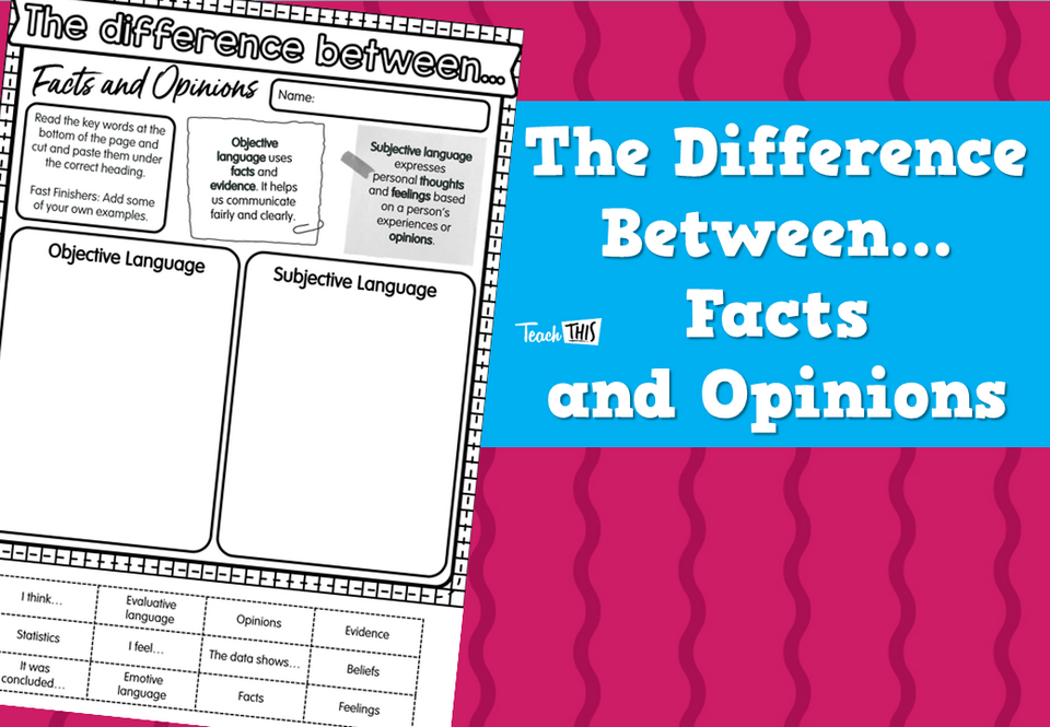 The Difference Between… Facts and Opinions