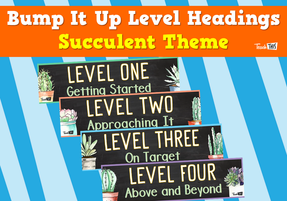 Bump It Up Level Headings - Succulent Theme