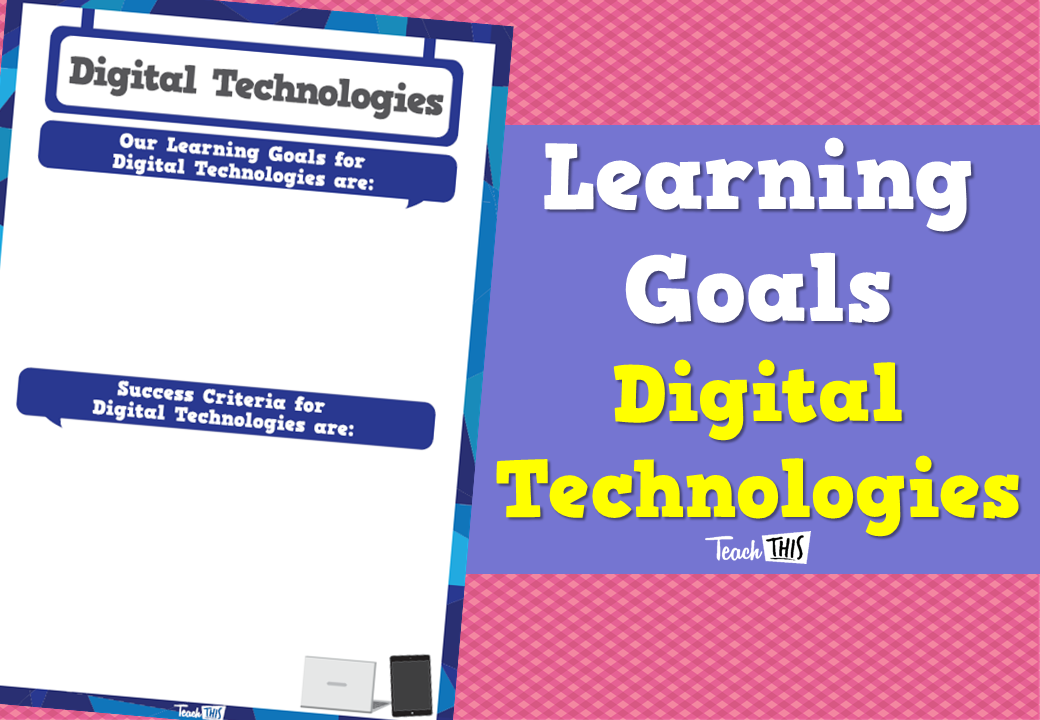 Learning Goals - Digital Technologies