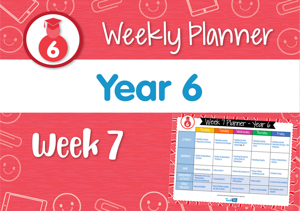 Weekly Planner - Year 6 Week 7