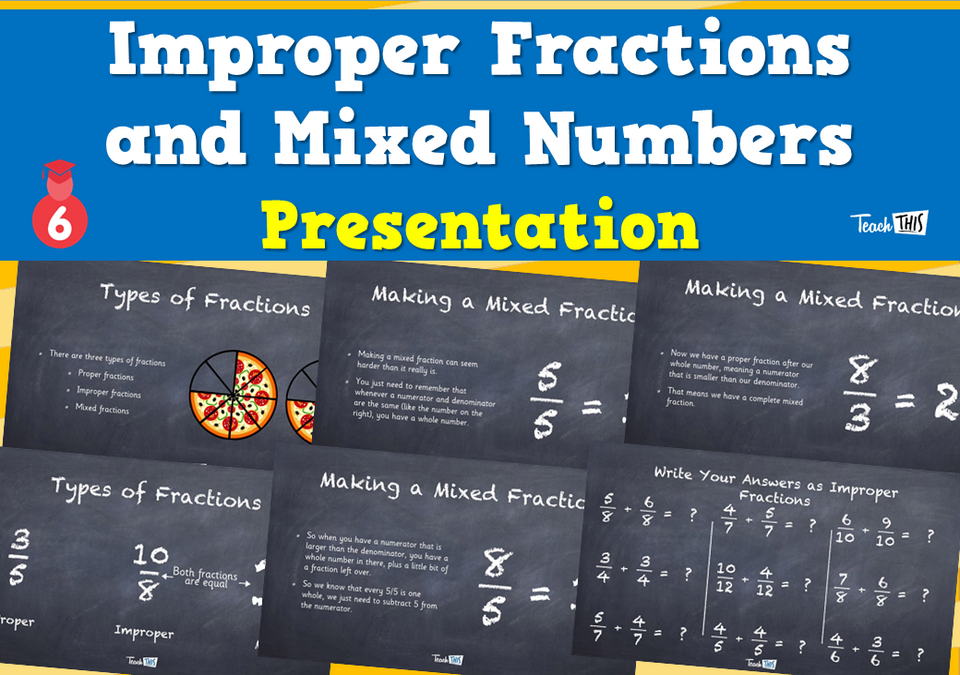 Improper Fractions and Mixed Numbers - Presentation