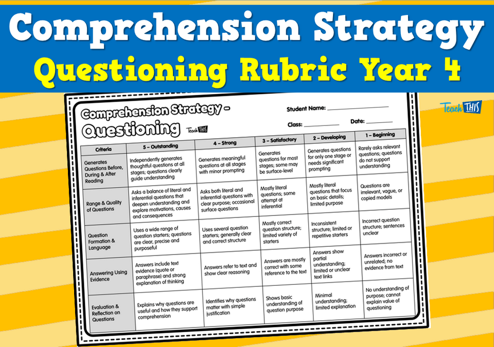Comprehension Strategy: Questioning Rubric Year 4