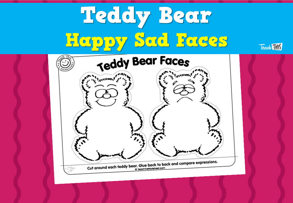 Teddy Bear Happy Sad Faces