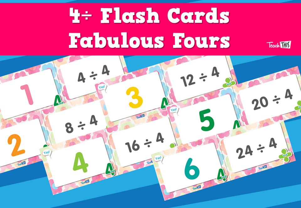 4÷ Flash Cards- Fabulous Fours