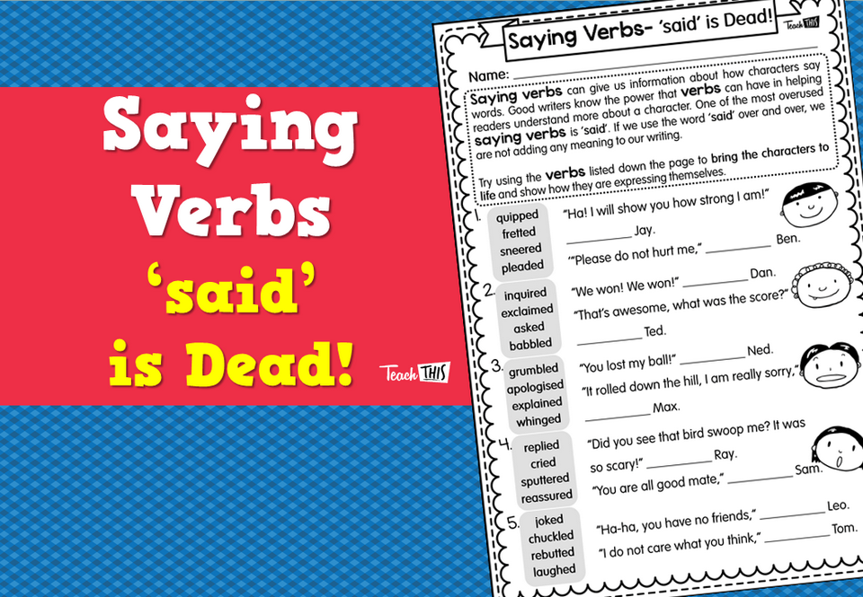 Saying Verbs- ‘said’ is Dead!