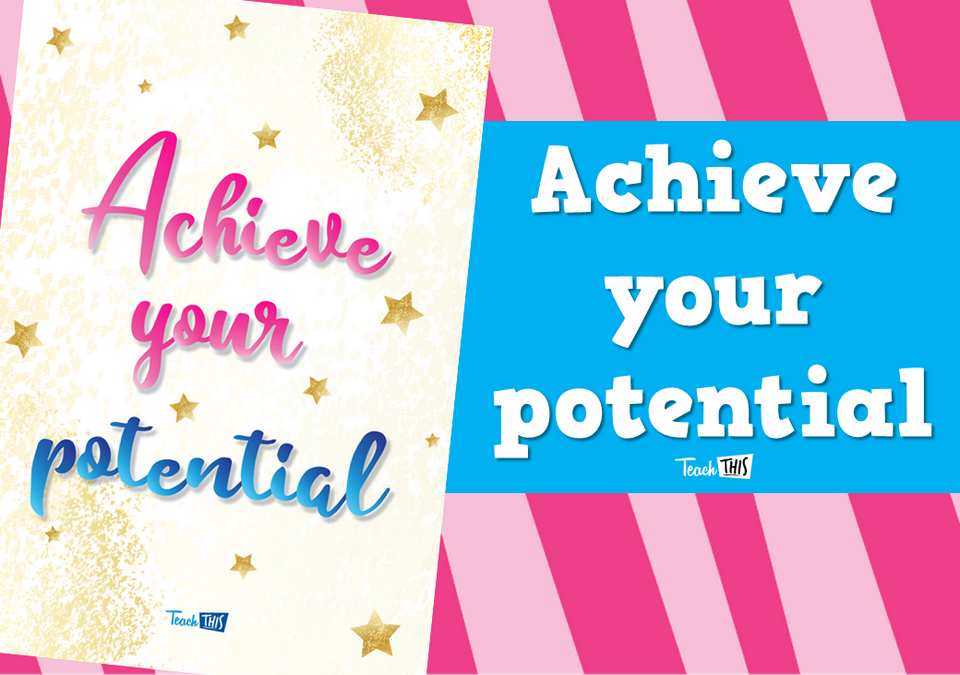 Achieve your potential